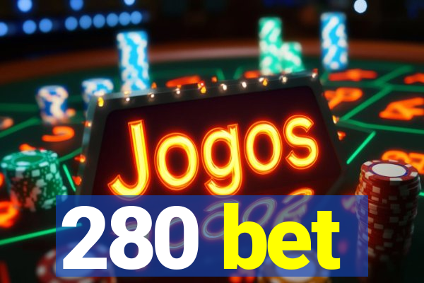 280 bet